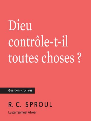 cover image of Dieu contrôle-t-il toutes choses ?